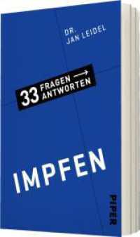 Impfen : Corona-Impfungen - Fakten und Hintergründe für  Ihre Impfentscheidung (33 Fragen - 33 Antworten 9)