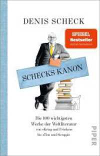 Schecks Kanon : Die 100 wichtigsten Werke der Weltliteratur - Von »Krieg und Frieden« bis »Tim und Struppi« （2. Aufl. 2022. 480 S. 187.00 mm）