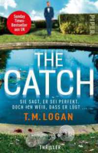 The Catch - Sie sagt, er sei perfekt. Doch ich weiß, dass er lügt ... : Thriller | "Dieser Thriller wird Ihnen Albträume bescheren!" Woman （2. Aufl. 2023. 432 S. 187.00 mm）