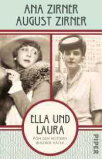 Ella und Laura : Von den Müttern unserer Väter （Auflage. 2023. 352 S. Mit zahlreichen Schwarz-Weiß-Abbildungen.）