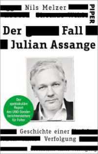 Der Fall Julian Assange : Geschichte einer Verfolgung - Der spektakuläre Report des UNO-Sonderberichterstatters für Folter （2. Aufl. 2023. 336 S. 187.00 mm）