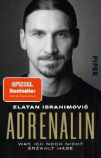 Adrenalin : Was ich noch nicht erzählt habe  | Offen wie nie: die offizielle Autobiografie des Fußball-Stars und Bestseller-Autors （4. Aufl. 2023. 304 S. 187.00 mm）
