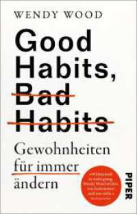 Good Habits, Bad Habits - Gewohnheiten für immer ändern : Der erfolgreiche Ratgeber zur Persönlichkeitsentwicklung von der renommierten Professorin für Psychologie （3. Aufl. 2024. 336 S. 187.00 mm）
