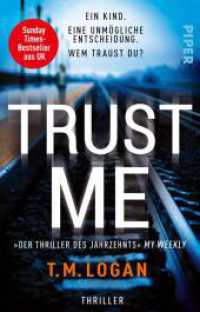 Trust Me - Ein Kind. Eine unmögliche Entscheidung. Wem traust du? : Thriller | Sunday Times Bestseller （2. Aufl. 2024. 464 S. 187.00 mm）