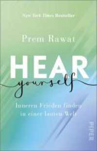 Hear Yourself : Inneren Frieden finden in einer lauten Welt | Ein inspirierendes, weises Buch, das uns zeigt, wie wir glücklich Leben können （2024. 304 S. 187.00 mm）