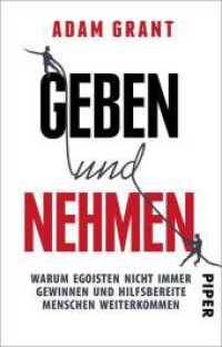 Geben und Nehmen : Warum Egoisten nicht immer gewinnen und hilfsbereite Menschen weiterkommen （2024. 448 S. 187.00 mm）