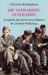 Die verdammte Generation : Gespräche mit den letzten Soldaten des Zweiten Weltkriegs | Entdecken Sie die bewegenden Geschichten der letzten Zeitzeugen des Zweiten Weltkriegs in Hardinghaus' Bestseller. （4. Aufl. 2024. 336 S. 20 Abb. 187.00 mm）
