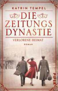 Die Zeitungsdynastie -  Verlorene Heimat : Roman | Bewegende Familiensaga über die Erben eines Berliner Zeitungsimperiums in einer Welt am Abgrund (Die Zeitungsdynastie 2) （2. Aufl. 2024. 416 S. 187.00 mm）