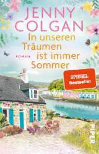 In unseren Träumen ist immer Sommer : Roman | Heiter-gefühlvoller Sommerroman um Familie, Freiheit, Liebe an der wildromantischen Küste Schottlands （2. Aufl. 2025. 432 S. 187.00 mm）