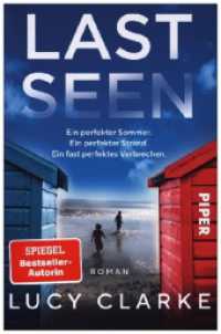 Last Seen : Roman | Atemberaubende Spannung der SPIEGEL-Bestsellerautorin | »Wunderschön, mitreißend und fesselnd!« Claire Douglas （2. Aufl. 2024. 416 S. 187.00 mm）