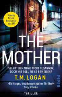 The Mother - Sie hat den Mord nicht begangen. Doch wie soll sie es beweisen? : Thriller | Der Sunday-Times-Bestseller （Auflage. 2025. 512 S. 187.00 mm）
