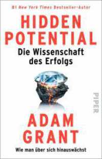 Hidden Potential - Die Wissenschaft des Erfolgs : Wie man über sich hinauswächst | US-Organisationspsychologe zeigt, warum Erfolg keine Frage des Talents sondern der Einstellung ist （1. Auflage. 2026. 352 S. 187.00 mm）