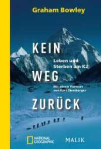 Kein Weg zurück : Leben und Sterben am K2 | Bergsteiger-Drama. Mit einem Vorwort von Kurt Diemberger (National Geographic Taschenbuch Nr.463) （6. Aufl. 2012. 319 S. Mit 36 Abbildungen und einer Karte. 181.00 mm）