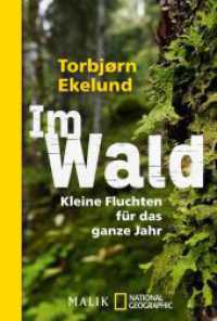Im Wald : Kleine Fluchten für das ganze Jahr (National Geographic Taschenbuch .483) （2. Aufl. 2018. 272 S. Mit 46 farbigen Abbildungen. 181.00 mm）