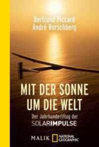 Mit der Sonne um die Welt : Der Jahrhundertflug der SolarImpulse (National Geographic Taschenbuch .498) （2. Aufl. 2019. 416 S. Mit 32 Seiten Farbbildteil. 181.00 mm）