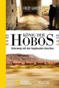 König der Hobos : Unterwegs mit den Vagabunden Amerikas (Piper Taschenbuch 40502) （2. Aufl. 2019. 256 S. Mit 24 Seiten Farbbildteil und einer Karte. 181.）