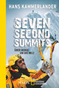 Seven Second Summits : Über Berge um die Welt (National Geographic Taschenbuch 570) （2. Aufl. 2014. 272 S. 78 Abb. 181.00 mm）