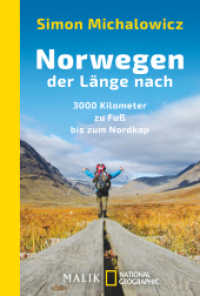Norwegen der Länge nach : 3000 Kilometer zu Fuß bis zum Nordkap (National Geographic Taschenbuch 587) （6. Aufl. 2015. 270 S. 67 Abb. 181.00 mm）