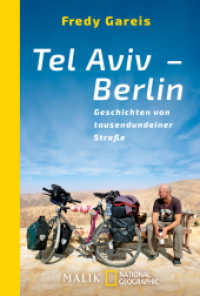 Tel Aviv - Berlin : Geschichten von tausendundeiner Straße (National Geographic Taschenbuch 595) （Auflage. 2016. 285 S. 59 Abb. 181.00 mm）