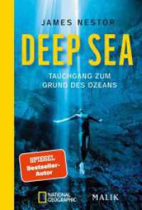 Deep Sea : Tauchgang zum Grund des Ozeans | Über das Tauchen und die Erforschung der Tiefsee (National Geographic Taschenbuch 600) （3. Aufl. 2016. 320 S. 12 Abb. 181.00 mm）
