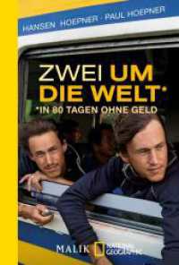 Zwei um die Welt - in 80 Tagen ohne Geld (National Geographic Taschenbuch 626) （Auflage. 2018. 304 S. Mit 32 farbigen Fotos, sechs Filmlinks und einer）