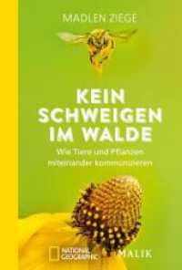 Kein Schweigen im Walde : Wie Tiere und Pflanzen miteinander kommunizieren （Auflage. 2021. 240 S. Mit 33 Schwarz-Weiß-Illustrationen der Aut）