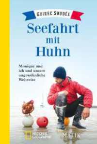 Seefahrt mit Huhn : Monique und ich und unsere ungewöhnliche Weltreise （3. Aufl. 2022. 320 S. Mit 16 farbigen Abbildungen und einer Karte. 181）