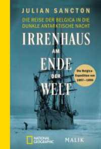 Irrenhaus am Ende der Welt : Die Reise der Belgica in die dunkle antarktische Nacht. Die Belgica-Expedition von 1897-1899 | Spannende Polar-Expedition, filmreif erzählt （3. Aufl. 2023. 496 S. Mit 36 Schwarz-Weiß-Abbildungen, drei Zeic）