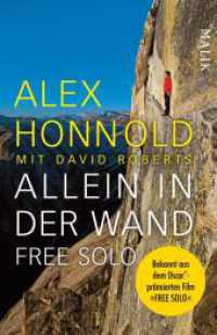 Allein in der Wand - Free Solo : Die Autobiografie des berühmten Freikletterers Alex Honnold, bekannt aus dem Oscar®-prämierten Film FREE SOLO （1. Auflage. 2025. 368 S. Mit 29 farbigen Fotos. 187.00 mm）