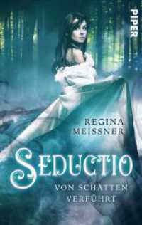 Seductio - Von Schatten verf&uuml;hrt (Piper Taschenbuch 50141) （Auflage. 2018. 364 S. 205.00 mm）