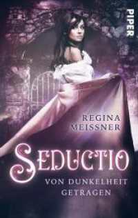 Seductio - Von Dunkelheit getragen (Piper Taschenbuch 50142) （Auflage. 2018. 352 S. 205.00 mm）