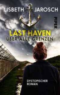 Last Haven - Über alle Grenzen : Dystopischer Roman (Piper Taschenbuch 50227) （66. Aufl. 2019. 384 S. 205.00 mm）