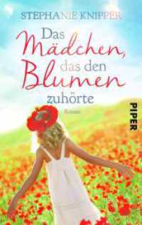 Das Mädchen, das den Blumen zuhörte : Roman (Piper Taschenbuch 50234) （Auflage. 2019. 368 S. 205.00 mm）