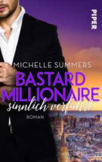 Bastard Millionaire - sinnlich verf&uuml;hrt : Roman.  | Eine sexy Boss Romance an der italienischen Riviera (Sexy Millionairs 1) （Auflage. 2019. 260 S. 205.00 mm）