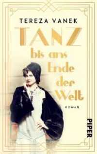 Tanz bis ans Ende der Welt : Roman | Ein berührender Roman um zwei Frauen in der Kabarett-Welt der 1920er Jahre in Berlin （2021. 488 S. 187.00 mm）