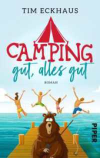 Camping gut, alles gut : Roman | Ein turbulenter Familienroman rund ums Campen am W&ouml;rthersee in &Ouml;sterreich （2022. 260 S. 187.00 mm）