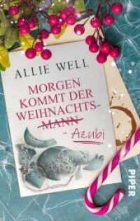 Morgen kommt der Weihnachtsmann-Azubi : Roman | Romantisch-witzige Weihnachtsgeschichte am Nordpol - auch für Weihnachts-Hasser geeignet! （2021. 292 S. 187.00 mm）