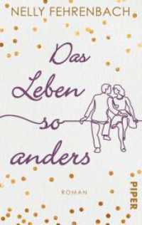 Das Leben so anders : Frauenroman. Eine dramatische Liebesgeschichte in neuen Zeiten （2022. 300 S. 187.00 mm）
