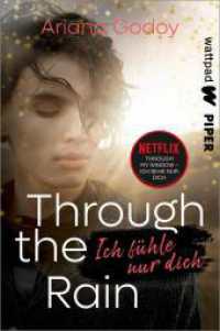 Through the Rain - Ich fühle nur dich : BookTok-Erfolg - Abschluss der Reihe zum Netflix-Film "Through my Window" (Die besten deutschen Wattpad-Bücher) （Auflage. 2023. 320 S. 205.00 mm）