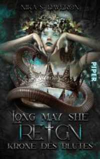 Long may she reign - Krone des Blutes : Roman | Dark Royal Romantasy über ein verfluchtes Königreich und eine große, gefährliche Liebe （Auflage. 2023. 360 S. 187.00 mm）