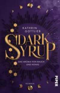 Dark Syrup -  Das Aroma von Rauch und Honig : Roman | Ein Urban-Fantasy-Roman über Magie und Geheimnisse in einem Hamburger Café （Auflage. 2023. 424 S. 187.00 mm）