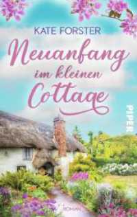 Neuanfang im kleinen Cottage : Roman | Gefühlvoller Sommerroman über Verlust, Hoffnung und eine neue Liebe in England （2. Aufl. 2023. 384 S. 187.00 mm）