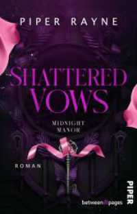 Shattered Vows : Roman | Dark Romance Rapunzel Retelling (Midnight Manor 2) （1. Auflage. 2025. 304 S. 215.00 mm）