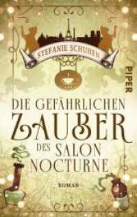 Die gefährlichen Zauber des Salon Nocturne : Roman | Urban Fantasy in Paris um ein magisches Café (Magie und Macarons 2) （1. Auflage. 2025. 328 S. 187.00 mm）