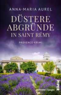 Düstere Abgründe in Saint Rémy : Provence-Krimi | Nervenaufreibende Urlaubslektüre in Südfrankreich (Capitaine Mathieu Dubois ermittelt 4) （1. Auflage. 2025. 368 S. 187.00 mm）
