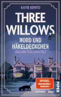 Three Willows: Mord und H&auml;keldeckchen : Adelaide Peel ermittelt | Miss Marple in Cornwall: Cosy Crime um eine ermittelnde Seniorin （1. Auflage）