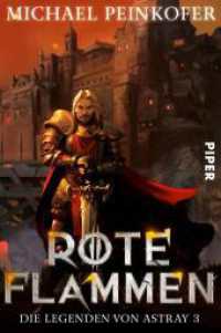 Die Legenden von Astray - Rote Flammen (Die Legenden von Astray 3) （2. Aufl. 2018. 432 S. 205.00 mm）