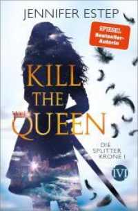 Die Splitterkrone - Kill the Queen : Die Splitterkrone 1 | Fesselnde Romantic Fantasy voller knisternder Magie (Die Splitterkrone 1) （5. Aufl. 2020. 496 S. 205.00 mm）