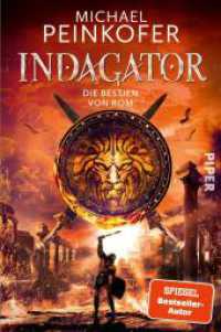 Indagator - Die Bestien von Rom : Ein Fantasyabenteuer zur Zeit der Römer （2024. 448 S. 205.00 mm）