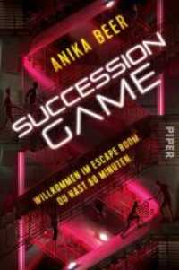 Succession Game : Roman. Willkommen im Escape Room. Du hast 60 Minuten | Hochmoderner Zukunftsroman mit undurchschaubaren Figuren und einem tödlichen Escape Game （2022. 496 S. 205.00 mm）